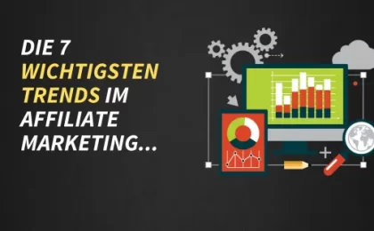 Die 7 wichtigsten Trends im Affiliate Marketing